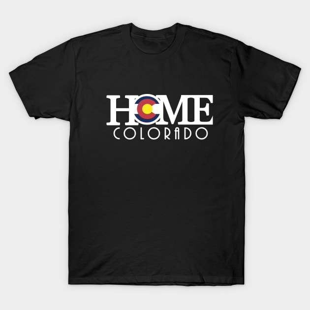 HOME Colorado (long white text) T-Shirt by HomeBornLoveColorado